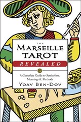 Marseille Tarot Revealed: The Complete Guide to Symbolism, Meanings, and Methods hind ja info | Eneseabiraamatud | kaup24.ee