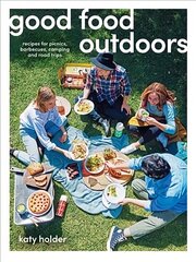 Good Food Outdoors: Recipes for Picnics, Barbecues, Camping and Road Trips First Edition, Paperback hind ja info | Retseptiraamatud  | kaup24.ee