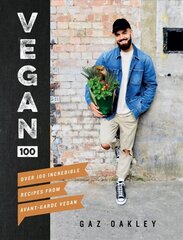 Vegan 100: Over 100 Incredible Recipes from Avant-Garde Vegan hind ja info | Retseptiraamatud  | kaup24.ee