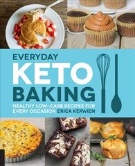 Everyday Keto Baking: Healthy Low-Carb Recipes for Every Occasion, Volume 10 цена и информация | Книги рецептов | kaup24.ee