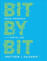 Bit by Bit: Social Research in the Digital Age цена и информация | Книги по социальным наукам | kaup24.ee