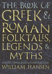 Book of Greek and Roman Folktales, Legends, and Myths hind ja info | Entsüklopeediad, teatmeteosed | kaup24.ee