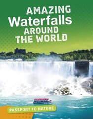 Amazing Waterfalls Around the World hind ja info | Noortekirjandus | kaup24.ee