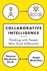 Collaborative Intelligence: Thinking with People Who Think Differently цена и информация | Книги по социальным наукам | kaup24.ee