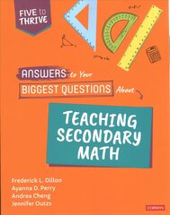 Answers to Your Biggest Questions About Teaching Secondary Math: Five to Thrive [series] hind ja info | Ühiskonnateemalised raamatud | kaup24.ee