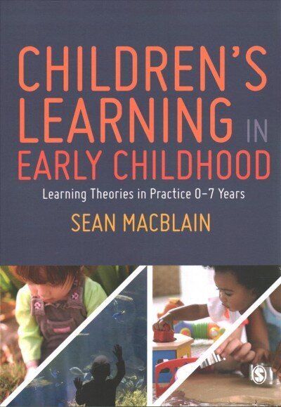 Children's Learning in Early Childhood: Learning Theories in Practice 0-7 Years цена и информация | Ühiskonnateemalised raamatud | kaup24.ee