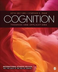 Cognition - International Student Edition: Theories and Applications 10e ISE 10th Revised edition цена и информация | Книги по социальным наукам | kaup24.ee