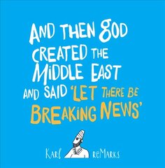 And Then God Created The Middle East And Said 'Let There Be Breaking News' цена и информация | Фантастика, фэнтези | kaup24.ee