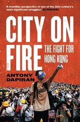 City on Fire: the fight for Hong Kong hind ja info | Ühiskonnateemalised raamatud | kaup24.ee