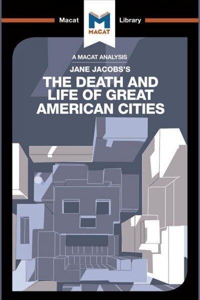 Analysis of Jane Jacobs's The Death and Life of Great American Cities: The Death and Life of Great American Cities цена и информация | Ühiskonnateemalised raamatud | kaup24.ee