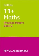 11plus Maths Practice Papers Book 2: For the 2023 Gl Assessment Tests edition цена и информация | Книги для подростков и молодежи | kaup24.ee