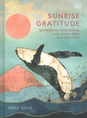 Sunrise Gratitude: 365 Morning Meditations for Joyful Days All Year Long, Volume 2 hind ja info | Eneseabiraamatud | kaup24.ee