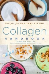 Collagen Handbook: Recipes for Natural Living цена и информация | Самоучители | kaup24.ee