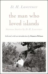 Man Who Loved Islands: Sixteen Stories (riverrun editions) by D H Lawrence цена и информация | Фантастика, фэнтези | kaup24.ee