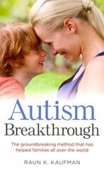 Autism Breakthrough: The ground-breaking method that has helped families all over the world hind ja info | Eneseabiraamatud | kaup24.ee