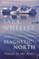 Magnetic North: Travels in the Arctic hind ja info | Reisiraamatud, reisijuhid | kaup24.ee