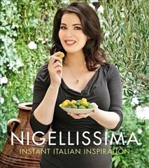 Nigellissima: Instant Italian Inspiration (Nigella Collection) hind ja info | Retseptiraamatud  | kaup24.ee