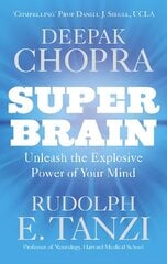 Super Brain: Unleashing the explosive power of your mind to maximize health, happiness and spiritual well-being hind ja info | Eneseabiraamatud | kaup24.ee