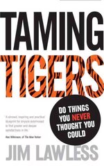 Taming Tigers: Do things you never thought you could цена и информация | Самоучители | kaup24.ee