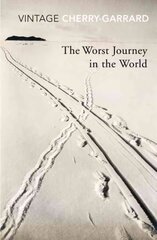 Worst Journey in the World: Ranked number 1 in National Geographic's 100 Best Adventure Books of All Time цена и информация | Путеводители, путешествия | kaup24.ee