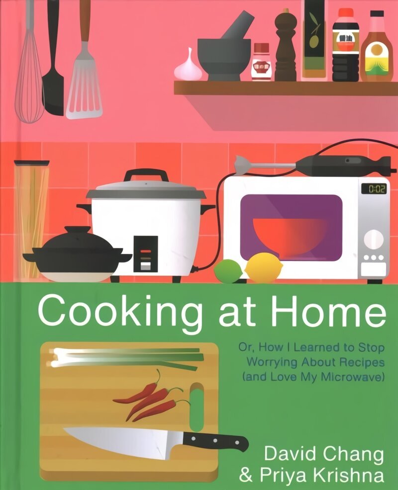 Cooking at Home: Or, How I Learned to Stop Worrying About Recipes (And Love My Microwave): A Cookbook hind ja info | Retseptiraamatud  | kaup24.ee