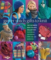 50 Garter Stitch Gifts to Knit: The Ultimate Easy-to-Knit Collection Featuring Universal Yarn Deluxe Worsted hind ja info | Tervislik eluviis ja toitumine | kaup24.ee