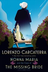 Nonna Maria and the Case of the Missing Bride: A Novel цена и информация | Фантастика, фэнтези | kaup24.ee