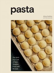 Pasta: The Spirit and Craft of Italy's Greatest Food, with Recipes, A Cookbook hind ja info | Retseptiraamatud  | kaup24.ee