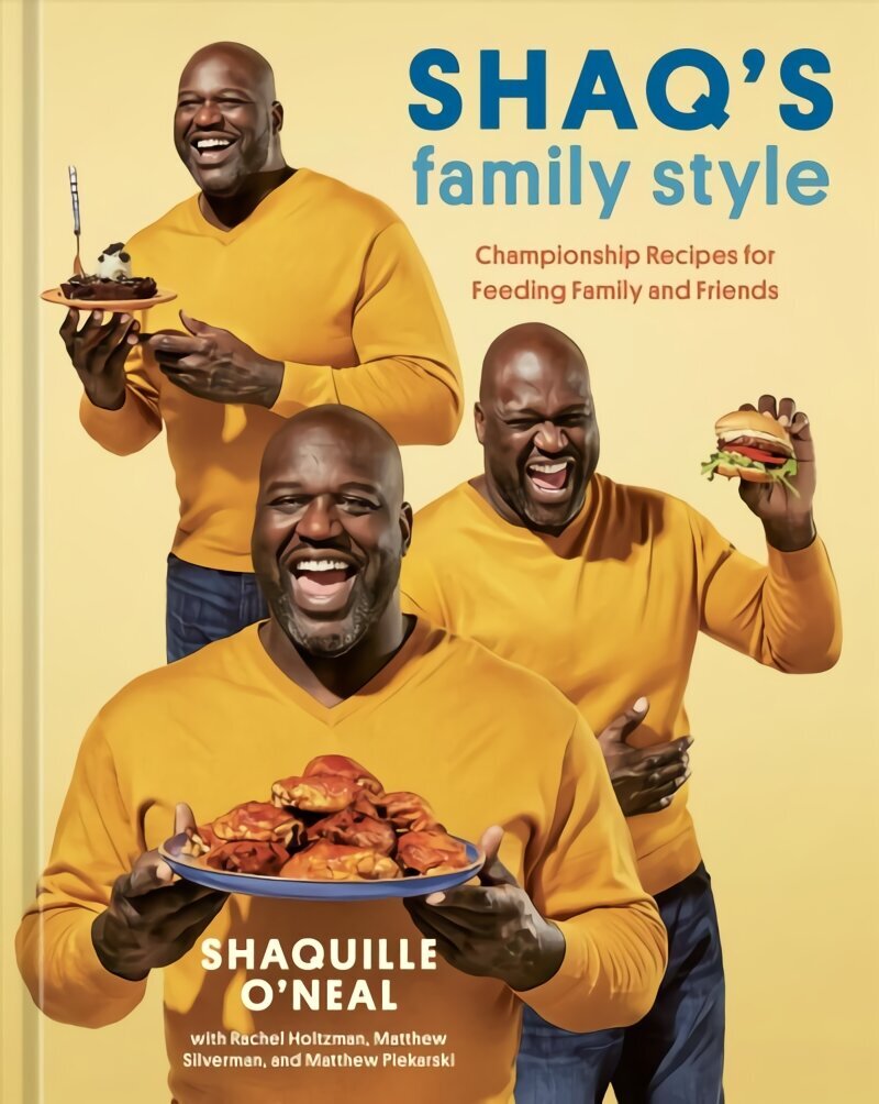 Shaq's Family Style: Championship Recipes for Feeding Family and Friends [A Cookbook] hind ja info | Retseptiraamatud  | kaup24.ee