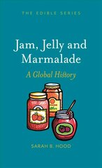 Jam, Jelly and Marmalade: A Global History hind ja info | Retseptiraamatud  | kaup24.ee