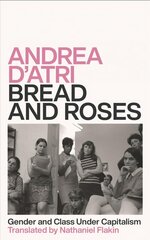Bread and Roses: Gender and Class Under Capitalism цена и информация | Книги по социальным наукам | kaup24.ee
