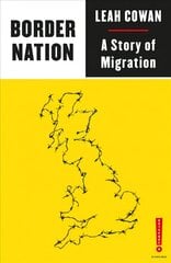 Border Nation: A Story of Migration цена и информация | Книги по социальным наукам | kaup24.ee