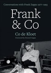 Frank & Co: Conversations with Frank Zappa, 1977-1993 цена и информация | Книги об искусстве | kaup24.ee