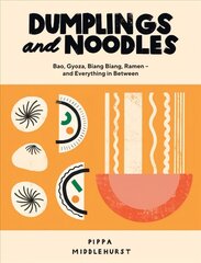 Dumplings and Noodles: Bao, Gyoza, Biang Biang, Ramen - and Everything in Between hind ja info | Retseptiraamatud | kaup24.ee