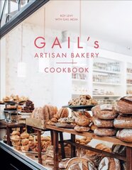 Gail's Artisan Bakery Cookbook: the stunningly beautiful cookbook from the ever-popular neighbourhood bakery цена и информация | Книги рецептов | kaup24.ee