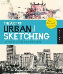 Art of Urban Sketching: Drawing On Location Around The World hind ja info | Kunstiraamatud | kaup24.ee