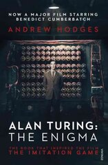 Alan Turing: The Enigma: The Book That Inspired the Film The Imitation Game Media tie-in hind ja info | Elulooraamatud, biograafiad, memuaarid | kaup24.ee