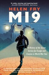 MI9: A History of the Secret Service for Escape and Evasion in World War Two hind ja info | Ajalooraamatud | kaup24.ee