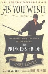 As You Wish: Inconceivable Tales from the Making of The Princess Bride Export цена и информация | Книги об искусстве | kaup24.ee