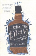 Chasing the Dram: Finding the Spirit of Whisky hind ja info | Retseptiraamatud | kaup24.ee