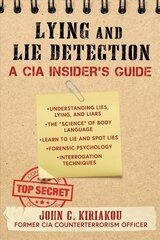 Lying and Lie Detection: A CIA Insider's Guide hind ja info | Eneseabiraamatud | kaup24.ee