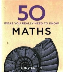 50 Maths Ideas You Really Need to Know hind ja info | Majandusalased raamatud | kaup24.ee