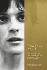Withdrawn Traces: Searching for the Truth about Richey Manic, Foreword by Rachel Edwards цена и информация | Биографии, автобиогафии, мемуары | kaup24.ee