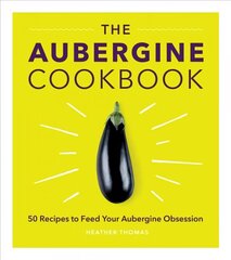 Aubergine Cookbook цена и информация | Книги рецептов | kaup24.ee