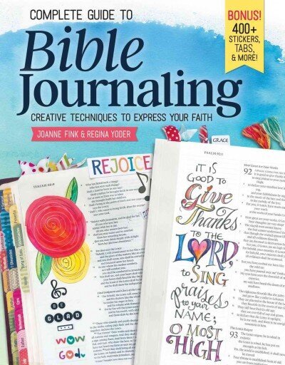 Complete Guide to Bible Journaling: Creative Techniques to Express Your Faith hind ja info | Usukirjandus, religioossed raamatud | kaup24.ee