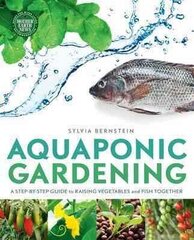 Aquaponic Gardening: A Step-by-Step Guide to Raising Vegetables and Fish Together цена и информация | Книги по садоводству | kaup24.ee
