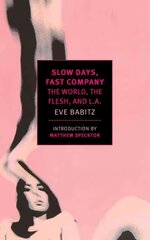 Slow Days, Fast Company: The World, the Flesh, and L.A. Main цена и информация | Фантастика, фэнтези | kaup24.ee