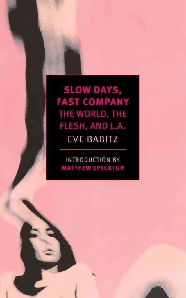 Slow Days, Fast Company: The World, the Flesh, and L.A. Main hind ja info | Fantaasia, müstika | kaup24.ee