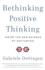 Rethinking Positive Thinking: Inside the New Science of Motivation цена и информация | Самоучители | kaup24.ee