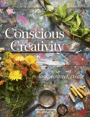 Conscious Creativity: Look, Connect, Create hind ja info | Kunstiraamatud | kaup24.ee